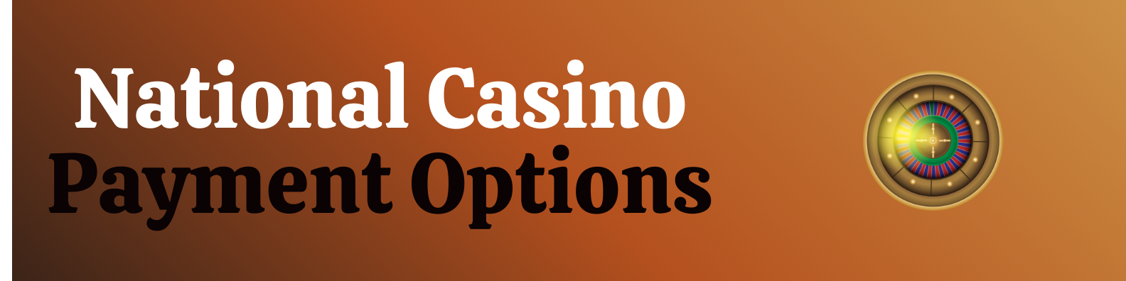 National Casino Payment Options